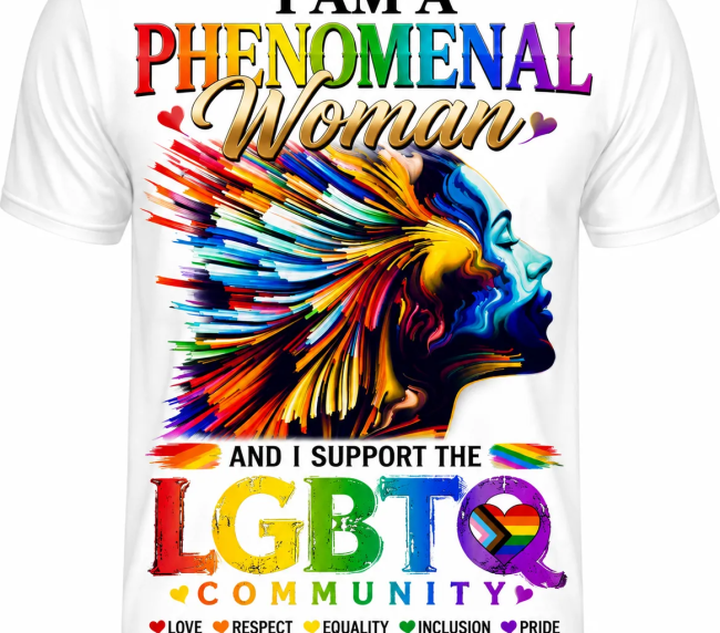 I Am a Phenomenal Woman – LGBT Community Pride T-Shirt